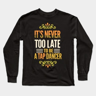 Tap Dance Long Sleeve T-Shirt